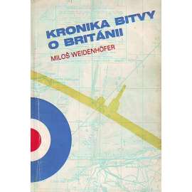 Kronika bitvy o Británii (Velká Británie, druhá světová válka, letectví, RAF, mj. Josef František, Alois Vašátko)